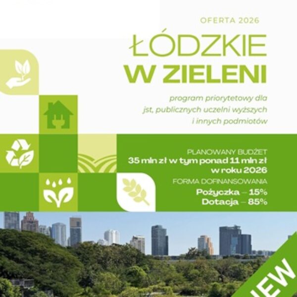 Zdjęcie prezentujące - Otwarcie naboru wniosków w ramach Programu Priorytetowego„Łódzkie w zieleni – edycja 2026”