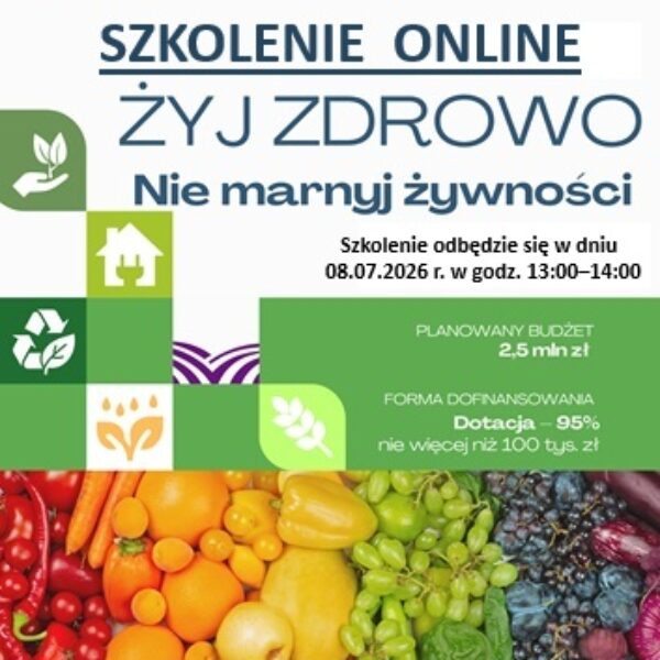 Zdjęcie prezentujące - Szkolenie online dla wnioskodawców planujących złożenie wniosku w konkursie pn. „ŻYJ ZDROWO, NIE MARNUJ ŻYWNOŚCI”