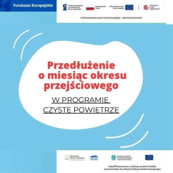 Zdjęcie prezentujące - Przedłużenie o miesiąc okresu przejściowego w programie Czyste Powietrze