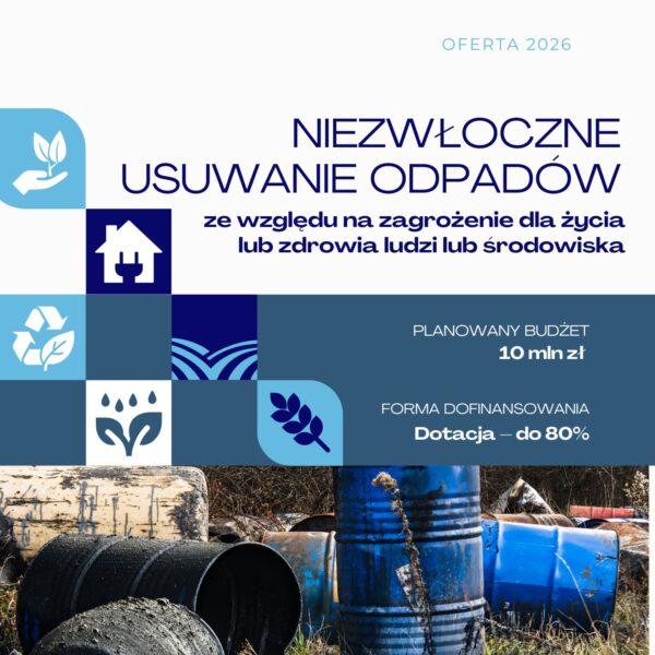 Zdjęcie prezentujące - Wkrótce rusza nabór w ramach Programu „Niezwłoczne usuwanie odpadów ze względu na zagrożenie dla życia lub zdrowia ludzi lub środowiska – edycja 2026”.
