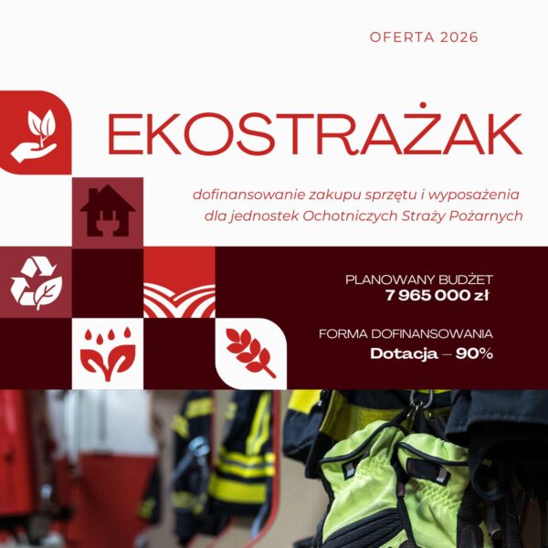 Zdjęcie prezentujące - Otwarcie naboru wniosków w ramach Programu Priorytetowego „Ekostrażak – dofinansowanie zakupu sprzętu i wyposażenia dla jednostek Ochotniczych Straży Pożarnych – edycja 2026”